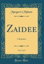 Zaidee, Vol. 1 of 3: A Romance (Classic Reprint)