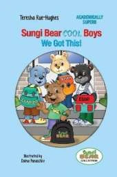 Sungi Bear Cool Boys: We Got this!