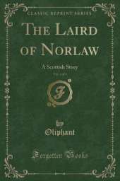 The Laird of Norlaw, Vol. 1 of 3: A Scottish Story (Classic Reprint)