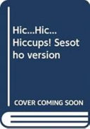 Hic...Hic... Hiccups! Sesotho Version