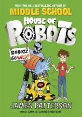 House of Robots: Robots Go Wild!: (House of Robots 2)