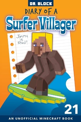 Diary of a Surfer Villager, Book 21: an Unofficial Minecraft Book for Kids