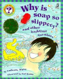 Why is Soap So Slippery?: And Other Bathtime Questions