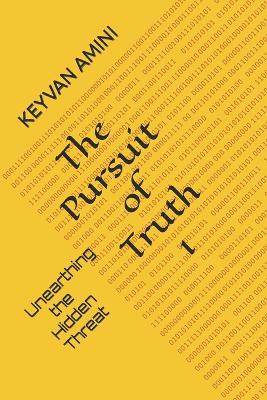 The Pursuit of Truth: Unearthing the Hidden Threat