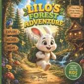 Lilo's Forest Adventure: A Story About Courage, Kindness and Friendship