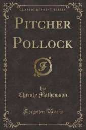 Pitcher Pollock (Classic Reprint)