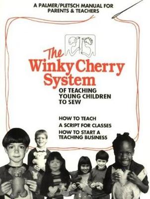 The Winky Cherry System of Teaching Young Children to Sew: DVD & Manual