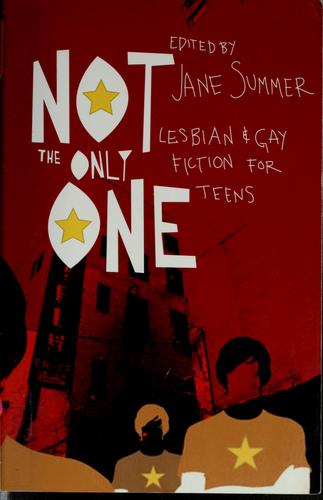 Not The Only One: Lesbian and Gay Fiction for Teens