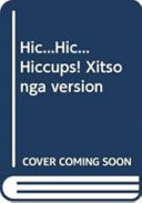 Hic...Hic... Hiccups! Xitsonga version