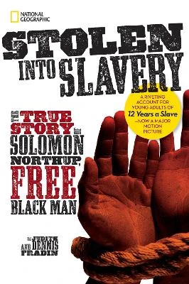 Stolen into Slavery: The True Story of Solomon Northup, Free Black Man