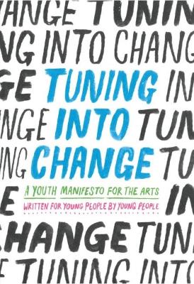 Tuning Into Change: A Youth Manifesto for the Arts