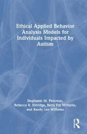 Ethical Applied Behavior Analysis Models for Individuals Impacted by Autism