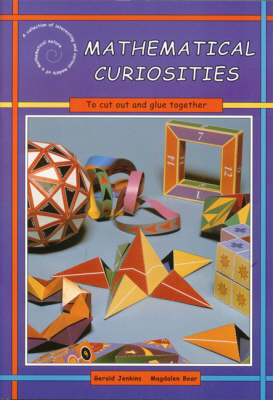 Mathematical Curiosities: A Collection of Interesting and Curious Models of a Mathematical Nature