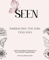 Seen: Embracing the Girl God Sees