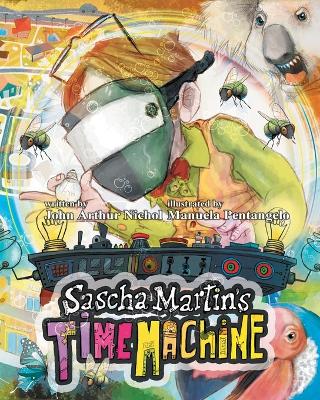 Sascha Martin's Time Machine: A Kids' Scifi Adventure That Will Have You in Stitches. It's Funny, Too