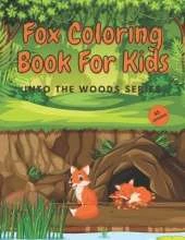Fox Coloring Book For Kids: Into The Woods Series