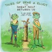 The Great Golf Between Us (Tales of Zeke and Elliot)