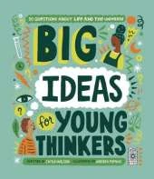 Big Ideas for Young Thinkers: 20 Questions about Life and the Universe