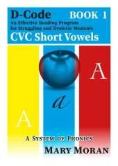 D-Code -  An Effective Reading Programme for Struggling and Dyslexic Students: Book 1 - CVC Short Vowels