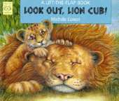 Look Out, Lion Cub!: A Lift-the-flap Book