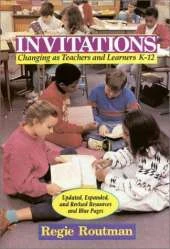 Invitations: Changing as Teachers and Learners K-12