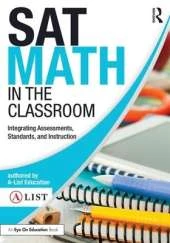 SAT Math in the Classroom: Integrating Assessments, Standards, and Instruction