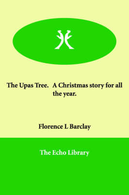 The Upas Tree. A Christmas story for all the year.