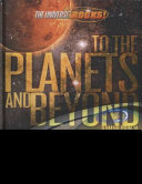 To the Planets and Beyond