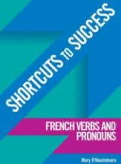 Shortcuts to Success: French Verbs: Practice for Leaving Certificate