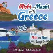 Mishi and Mashi go to Greece: Mishi and Mashi Visit Europe Series