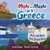 Mishi and Mashi go to Greece: Mishi and Mashi Visit Europe Series