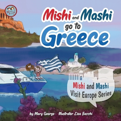 Mishi and Mashi go to Greece: Mishi and Mashi Visit Europe Series