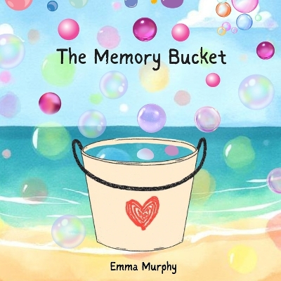 The Memory Bucket: (Father Version)