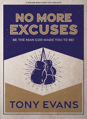 No More Excuses Teen Guys' Bible Study Book
