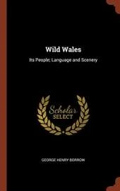 Wild Wales: Its People; Language and Scenery