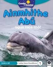 COSÁN NA GEALAÍ Ainmhithe Abú!: 6th Class Non-Fiction Reader 1