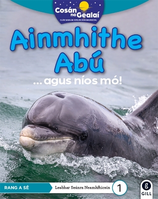 COSÁN NA GEALAÍ Ainmhithe Abú!: 6th Class Non-Fiction Reader 1