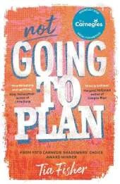 Not Going To Plan: A powerful verse novel from a Yoto Carnegie Shadowers' Choice winner