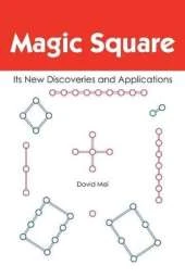 Magic Square: Its New Discoveries and Applications