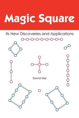 Magic Square: Its New Discoveries and Applications