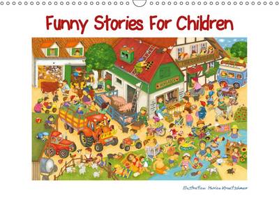 Funny Stories for Children: A Brightly Coloured Calendar, Designed with Love. Every Month, a New Challenge: Finding the Hidden Object!