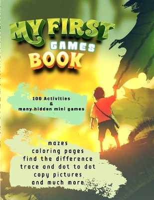 My First games book: kindergarten coloring book Hours of Fun