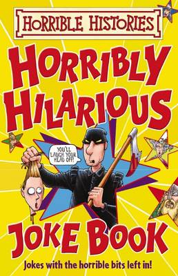 Horrible Histories: Horribly Hilarious Joke Book