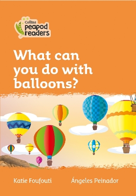 What can you do with balloons?: Level 4