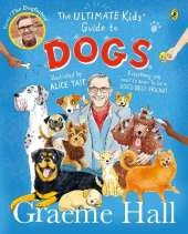 The Ultimate Kids’ Guide to Dogs: Everything you need to know to be a dog’s best friend