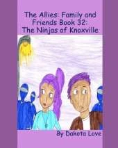 The Allies: Family and Friends Book 32: The Ninjas of Knoxville