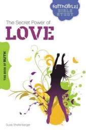 The Secret Power of Love: The Book of Ruth