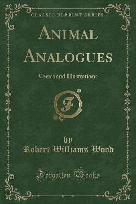 Animal Analogues: Verses and Illustrations (Classic Reprint)