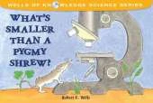 Whats Smaller Than a Pygmy Shrew?: Micro Worlds