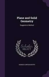 Plane and Solid Geometry: Suggestive Method